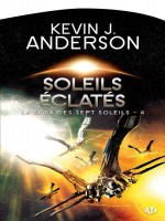 La Saga Des Sept Soleils, T4 : Soleils Eclates de Anderson/kevin J. chez Milady