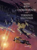 L'homme Demoli/terminus Les Etoiles de Bester Alfred chez Denoel