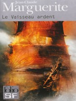 Le Vaisseau Ardent de Marguerite J C chez Gallimard