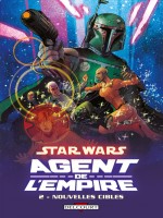 Star Wars - Agent De L'empire T2 - Nouvelles Cibles de Ostrander-j Fabbri-d chez Delcourt