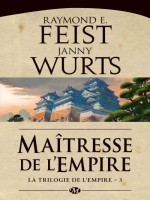 La Trilogie De L'empire, T3 : Maitresse De L'empire de Feist/wurts chez Milady