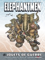 Elephantmen T01 Jouets De Guerre de Starkings-r Collecti chez Delcourt