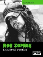 Rob Zombie - Le Montreur D'ombres de Jean-paul Coillard chez Camion Blanc