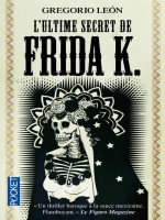 L'ultime Secret De Frida K. de Leon Gregorio chez Pocket