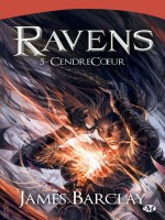 Ravens, T5 : Cendrecoeur de Barclay/james chez Milady
