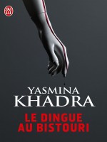Le Dingue Au Bistouri (nc) de Khadra Yasmina chez J'ai Lu