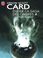 Ender : La Saga Des Ombres - 4 - L'ombre Du Geant de Card Orson Scott chez J'ai Lu