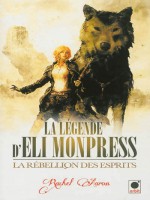 La Rebellion Des Esprits (la Legende D'eli Monpress**) de Aaron-r chez Orbit