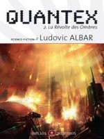 Quantex 2 - La Revolte Des Ombres de Albar/ludovic chez Mnemos