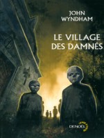 Le Village Des Damnes de Wyndham John chez Denoel