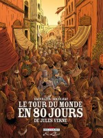 Le Tour Du Monde En 80 Jours, De Jules Verne - Integrale de Dauvillier-l Soleilh chez Delcourt