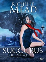 Succubus, T6 : Succubus Revealed de Mead/richelle chez Milady