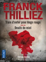 Train D'enfer Pour Ange Rouge Suivi De Deuils De Miel de Thilliez Franck chez Pocket