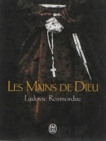 Les Mains De Dieu - Rosmorduc Ludovic (J'ai Lu)