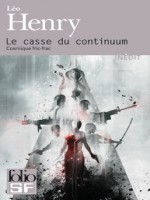 Le Casse Du Continuum (cosmique Fric-frac) - Henry Leo (Gallimard)