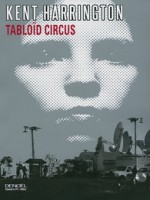 Tabloid Circus - Harrington Kent (Denoel)