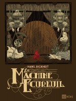 La Machine Ecureuil - Hans Rickheit (Ici Meme)