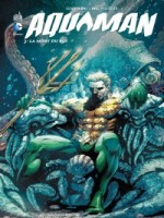 Dc Renaissance T3 Aquaman T3 La Mort Du Roi - Johns/pelletier (Urban Comics)
