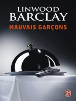 Mauvais Garcons - Barclay Linwood (J'ai Lu)