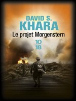 Le Projet Morgenstern de Khara David S chez 10 X 18