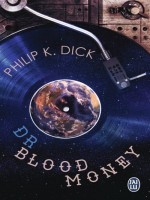 Docteur Bloodmoney (nc) de Dick K. Philip chez J'ai Lu