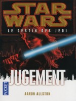 Star Wars N123 Le Destin Des Jedi T7 Jugement de Allston Aaron chez Pocket