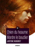 Chien Du Heaume Suivi De Mordre Le Bouclier de Niogret/justine chez Mnemos