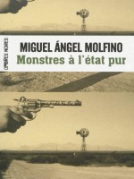 Monstres A L'etat Pur de Molfino Miguel chez Ombres Noires