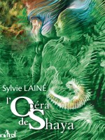 Opera De Shaya (l') de Laine/sylvie chez Actusf