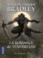 La Romance De Tenebreuse - L'integrale Iv de Bradley M Z chez Pocket