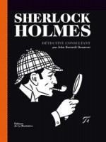 Sherlock Holmes. Detective Consultant de Bastardi Daumont Joh chez Martiniere Bl
