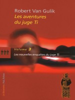Les Aventures Du Juge Ti Volume 3 Les Nouvelles Enquetes Du Juge Ti de Van Gulik Robert chez La Decouverte