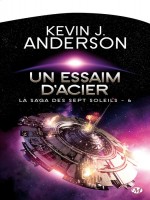 La Saga Des Sept Soleil, T6 : Un Essaim D'acier de Anderson Kevin J. chez Milady