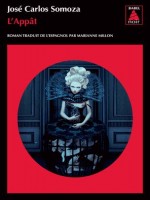 L'appat (babel Noir 120) de Jose Carlos Somoza/m chez Actes Sud