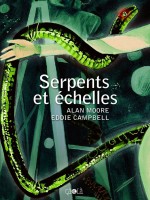 Serpents Et Echelles de Moore A / Campbell E chez Ca Et La