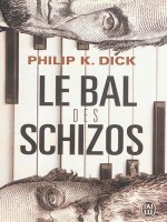 Le Bal Des Schizos de Dick K. Philip chez J'ai Lu