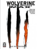 Wolverine Max T02 de Starr Ruiz Mogorron chez Panini