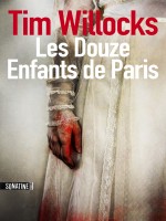 Les Douze Enfants De Paris de Willocks Tim chez Sonatine