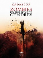 Zombies Un Horizon De Cendres de Andrevon Jean P chez Belial