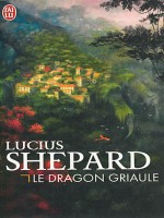 Le Dragon Griaule de Shepard Lucius chez J'ai Lu