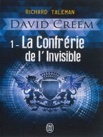 David Creem - 1 - La Confrerie De L'invisible de Taleman Richard chez J'ai Lu