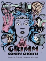 Grimm, Contes Choisis de Legendre Yann chez Textuel