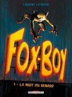 Fox-boy T1 - La Nuit Du Renard de Lefeuvre-l chez Delcourt