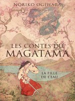 Les Contes Du Magatama T01 La Fille De L Eau de Ogiwara-n chez Panini