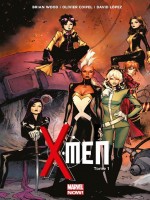 X-men Marvel Now T01 de Wood Coipel Lopez chez Panini