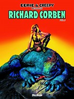 Richard Corben 2/eerie Et Creepy Presentent... de Corben/richard chez Delirium 77
