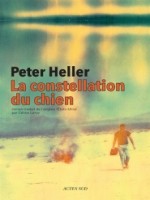 La Constellation Du Chien de Heller Peter chez Actes Sud