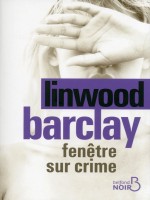 Fenetre Sur Crime de Barclay Linwood chez Belfond