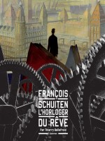 Francois Schuiten, L'horloger Du Reve de Bellefroid Thierry chez Casterman