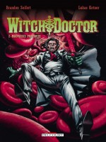 Witch Doctor ! 2. Mauvaises Pratiques de Seifert-b Ketner-l chez Delcourt